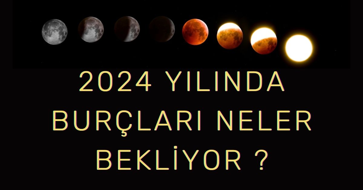 2024 Yılında Burçları Neler Bekliyor? Işıklar Altında Gökyüzü Haritanız